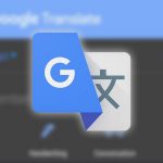 Google Translate introduce noi limbi pentru prima dată în 4 ani