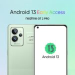 realme recherche des volontaires pour tester Android 13 sur le produit phare de realme GT 2 Pro