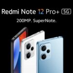 Redmi Note 12 Pro+ unveiled with 200MP camera, 120W charging, starting at $315